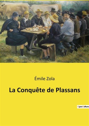 La Conquête de Plassans - Zola, Emile