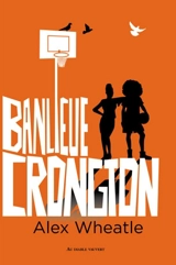 Banlieue Crongton - Alex Wheatle