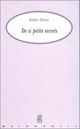 De si petits secrets - Esther Orner