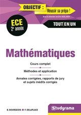 Mathématiques, ECE 2e année : cours complet, méthodes et application, annales corrigées, rapport de jury et sujets inédits corrigés : tout-en-un - Bénédicte Bourgeois