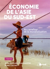 L'Asie du Sud-Est au carrefour de la mondialisation - Jean-Raphaël Chaponnière