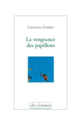 La vengeance des papillons - Laurence Zordan