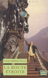 La route étroite - Liliane Perrin