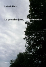 Le premier jour, société secrète - Ludovic Hary