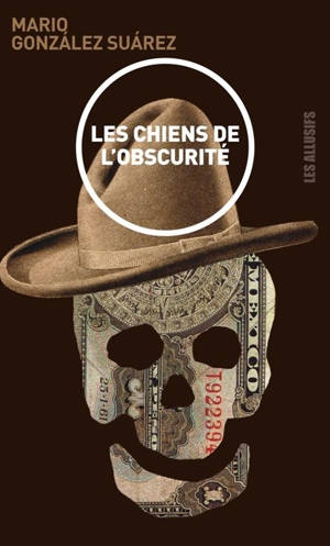 Les chiens de l'obscurité - Mario González Suárez
