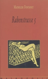 Rabenstrasse 5 : romance à trois voix - Mathilde Fontanet
