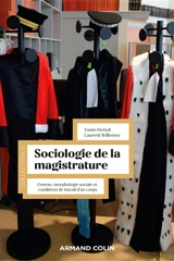 Sociologie de la magistrature : genèse, morphologie sociale et conditions de travail d'un corps - Yoann Demoli