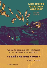 Les nuits que l'on choisit : chroniques judiciaires en France - Elise Costa