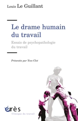 Le drame humain du travail : essais de psychopathologie du travail - Louis Le Guillant