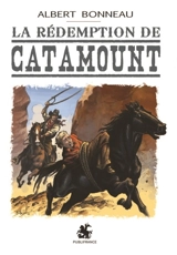 La rédemption de Catamount - Albert Bonneau
