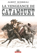 Catamount. La vengeance de Catamount : aventure Far-West - Albert Bonneau