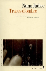 Traces d'ombre - Nuno Judice