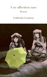 Une affection rare - Catherine Lemieux