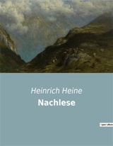 Nachlese : Ein Überblick über die "Nachlese der Neuen Bibliotheck" und ihre Bedeutung in der Gelehrtenwelt des 18. Jahrhunderts - Heinrich Heine
