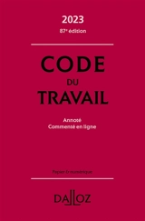 Code du travail : annoté, commenté en ligne : 2023
