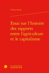 Essai sur l’histoire des rapports entre l’agriculture et le capitalisme - Thierry Pouch