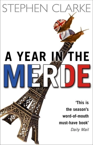 A Year in the Merde - Clarke, Stephen