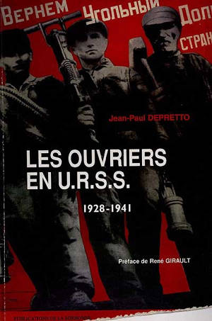 Les ouvriers en URSS, 1928-1941 - Jean-Paul Depretto