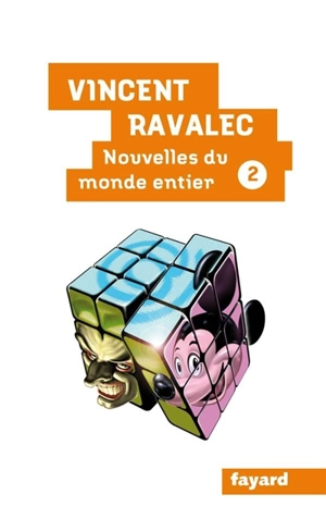 Nouvelles du monde entier. Vol. 2 - Vincent Ravalec