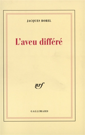 L'aveu différé - Jacques Borel
