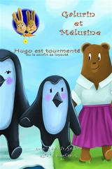 Galurin et Mélusine. Vol. 6. Hugo est tourmenté ou Le conflit de loyauté - Anne-Sophie Saliba