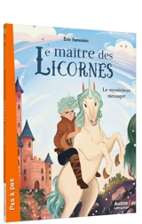 Le maître des licornes. Vol. 8. Le mystérieux messager - Eric Sanvoisin