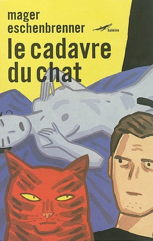 Le cadavre du chat - Christophe Mager