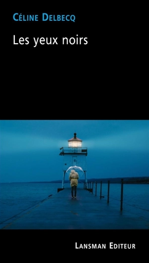 Les yeux noirs - Céline Delbecq