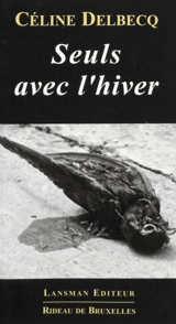 Seuls avec l'hiver - Céline Delbecq