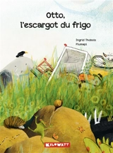 Otto, l'escargot du frigo - Ingrid Thobois