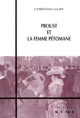 Proust et la femme pétomane - Christian Gury