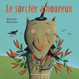 Le sorcier amoureux - Mireille Levert