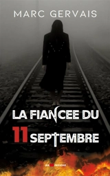 La fiancée du 11 septembre - Marc Gervais