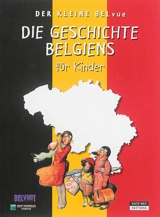 Der kleine Belvue : die geschichte Belgiens für Kinder - Catherine De Duve