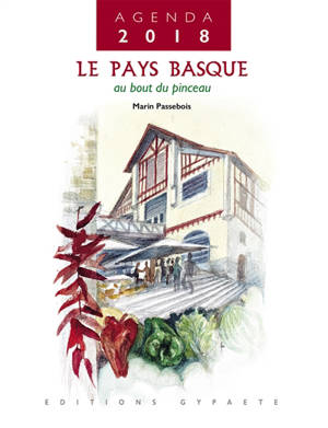 Le Pays basque au bout du pinceau : agenda 2018 - Marin Passebois