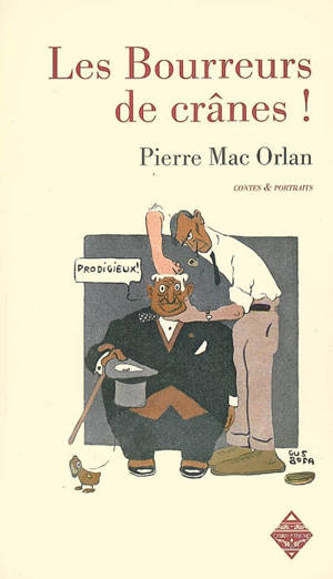 Les bourreurs de crânes ! - Pierre Mac Orlan