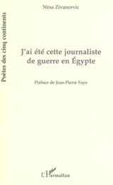 J'ai été cette journaliste de guerre en Egypte - Nina Zivancevic