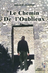 Le chemin de l'oublieux - Malick Diarra