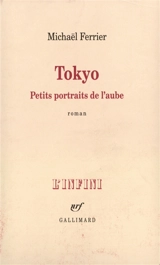 Tokyo : petits portraits de l'aube - Michaël Ferrier