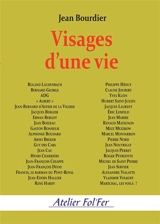 Visages d'une vie : Roland Laudenbach, Bernard George, ADG, Albert, Jean-Bernard d'Astier de la Vigerie, Jacques Bergier, Erwan Bergot... - Jean Bourdier