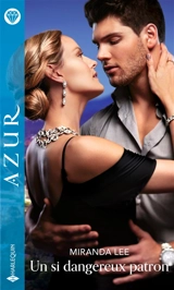 Un si dangereux patron - Miranda Lee
