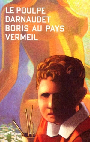 Boris au pays vermeil - François Darnaudet-Malvy