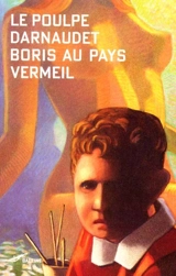 Boris au pays vermeil - François Darnaudet-Malvy