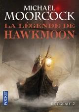 La légende de Hawkmoon : intégrale. Vol. 2. Les chroniques du comte Airain - Michael Moorcock