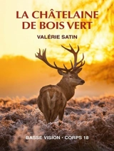 La châtelaine de Bois Vert - Valérie Satin