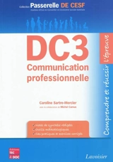 DC3, communication professionnelle : comprendre et réussir l'épreuve - Caroline Sartre-Mercier