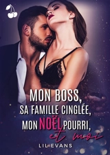 Mon boss, sa famille cinglée, mon Noël pourri et moi... - Lil Evans