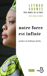 Notre force est infinie : récit - Leymah Gbowee