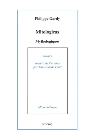 Mitologicas. Mythologiques - Philippe Gardy