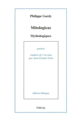 Mitologicas. Mythologiques - Philippe Gardy